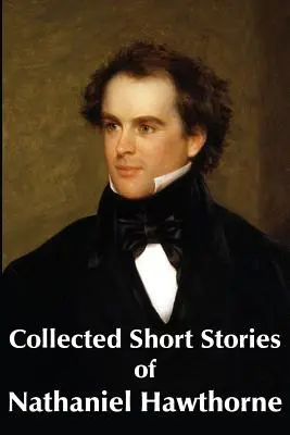 Zbierka poviedok Nathaniela Hawthorna - Collected Short Stories of Nathaniel Hawthorne