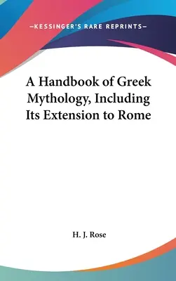 Príručka gréckej mytológie vrátane jej rozšírenia na Rím - A Handbook of Greek Mythology, Including Its Extension to Rome