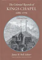 Záznamy z Kráľovskej kaplnky v Bostone: 2. zväzok - The Records of Kings Chapel, Boston: Volume 2