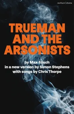Trueman a podpaľači - Trueman and the Arsonists