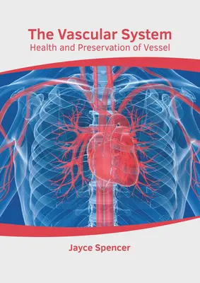 Cievny systém: Zdravie a ochrana ciev - The Vascular System: Health and Preservation of Vessel