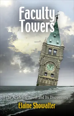 Fakultné veže: Akademický román a jeho nespokojnosť - Faculty Towers: The Academic Novel and Its Discontents