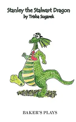 Statný drak Stanley - Stanley the Stalwart Dragon