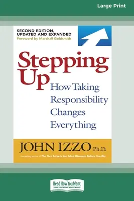 Krok nahor (druhé vydanie): Ako prevzatie zodpovednosti mení všetko [Standard Large Print 16 Pt Edition] - Stepping Up (Second Edition): How Taking Responsibility Changes Everything [Standard Large Print 16 Pt Edition]