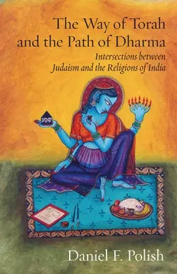Cesta Tóry a cesta Dharmy: priesečníky medzi judaizmom a indickými náboženstvami - The Way of Torah and the Path of Dharma: Intersections between Judaism and the Religions of India