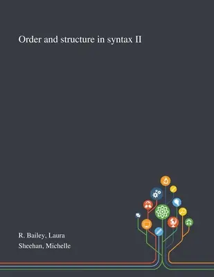 Poradie a štruktúra v syntaxi II - Order and Structure in Syntax II