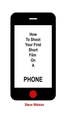 Ako natočiť svoj prvý krátky film na telefón - How To Shoot Your First Short Film On A Phone