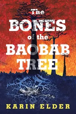 Kosti stromu baobabu - The Bones of the Baobab Tree