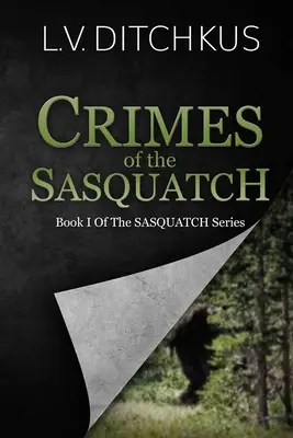 Zločiny snehuliaka: Kniha I zo série o snehuliakovi - Crimes of the Sasquatch: Book I of The Sasquatch Series