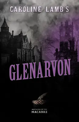 Glenarvon Caroline Lambovej - Caroline Lamb's Glenarvon