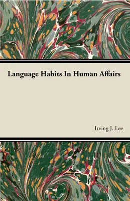 Jazykové zvyklosti v ľudských záležitostiach - Language Habits In Human Affairs