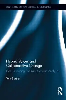 Hybridné hlasy a kolaboratívna zmena: Kontextualizácia analýzy pozitívneho diskurzu - Hybrid Voices and Collaborative Change: Contextualising Positive Discourse Analysis
