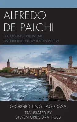Alfredo de Palchi: Chýbajúci článok v talianskej poézii konca dvadsiateho storočia - Alfredo de Palchi: The Missing Link in Late Twentieth-Century Italian Poetry