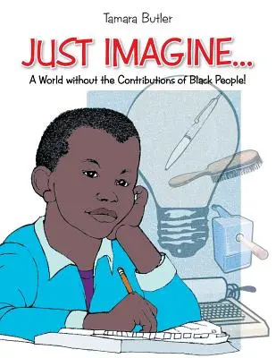 Predstavte si svet bez prínosu černochov - Just Imagine..A World Without the Contributions of Black People