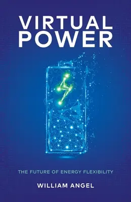 Virtuálna energia: Budúcnosť energetickej flexibility - Virtual Power: The Future of Energy Flexibility