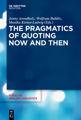 Pragmatika citovania teraz a potom - The Pragmatics of Quoting Now and Then