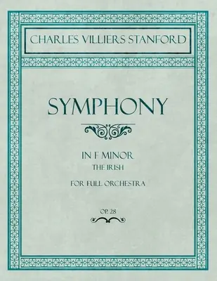 Symfónia f mol - Írska - pre celý orchester - op. 28 - Symphony in F Minor - The Irish - For Full Orchestra - Op.28