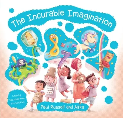 Nevyliečiteľná predstavivosť: Učenie ešte nikdy nebolo také zábavné! - Incurable Imagination: Learning Has Never Been So Much Fun!
