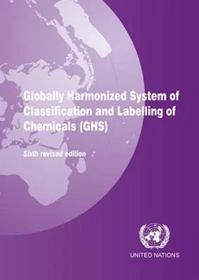 Globálne harmonizovaný systém klasifikácie a označovania chemických látok (Ghs) - Globally Harmonized System of Classification and Labeling of Chemicals (Ghs)
