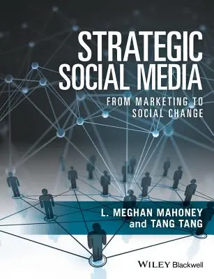 Strategické sociálne médiá: Od marketingu k sociálnej zmene - Strategic Social Media: From Marketing to Social Change