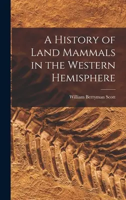 Dejiny suchozemských cicavcov na západnej pologuli - A History of Land Mammals in the Western Hemisphere