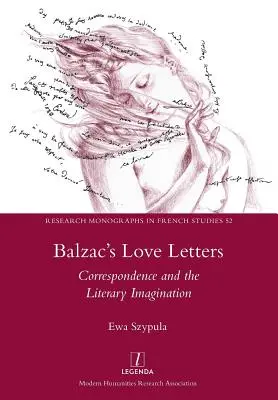 Balzacove milostné listy: Korešpondencia a literárna predstavivosť - Balzac's Love Letters: Correspondence and the Literary Imagination