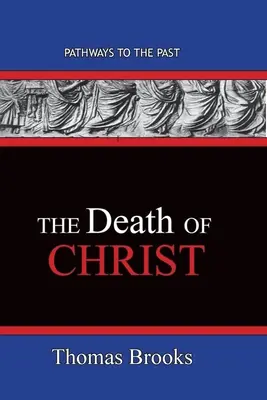 Kristova smrť: Otázky a odpovede na otázky o Kristovi: Cesty do minulosti - The Death of Christ: Pathways To The Past