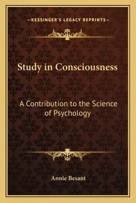 Štúdium vedomia: Príspevok k vede o psychológii - Study in Consciousness: A Contribution to the Science of Psychology