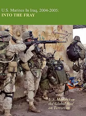 Americká námorná pechota v Iraku 2004-2005: V bojovej akcii - U.S. Marines in Iraq 2004-2005: Into the Fray