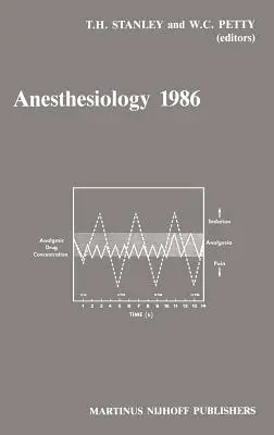 Anestéziológia 1986: Výročný postgraduálny kurz anestéziológie v Utahu 1986 - Anesthesiology 1986: Annual Utah Postgraduate Course in Anesthesiology 1986