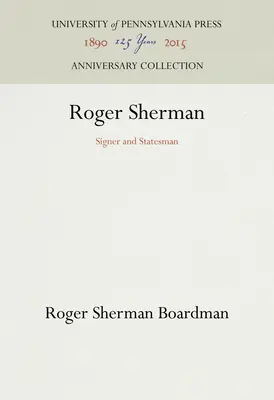 Roger Sherman: signatár a štátnik - Roger Sherman: Signer and Statesman