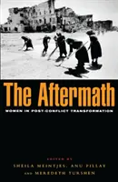 Následky: Ženy v postkonfliktnej transformácii - The Aftermath: Women in Post-Conflict Transformation