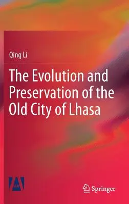 Vývoj a zachovanie starého mesta Lhasa - The Evolution and Preservation of the Old City of Lhasa