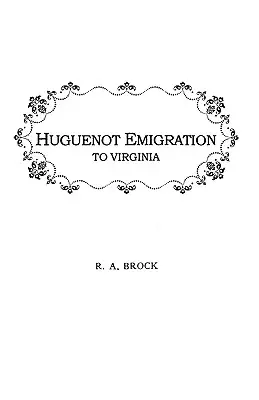 Emigrácia hugenotov do Virgínie .... - Huguenot Emigration to Virginia . . .