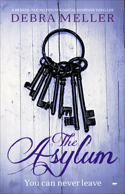 Azyl: dych vyrážajúci psychologický triler - The Asylum: A Breath-Taking Psychological Suspense Thriller