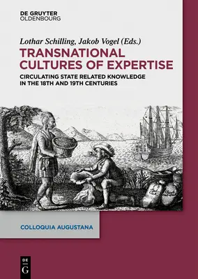 Nadnárodné kultúry odbornosti: V 18. a 19. storočí cirkulovali vedomosti súvisiace so štátom - Transnational Cultures of Expertise: Circulating State-Related Knowledge in the 18th and 19th Centuries