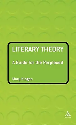 Literárna teória: Príručka pre zmätených - Literary Theory: A Guide for the Perplexed
