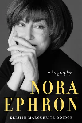Nora Ephronová: A Biography - Životopis - Nora Ephron: A Biography