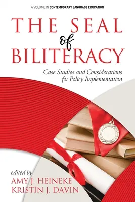Pečať biliterárnosti: Prípadové štúdie a úvahy o implementácii politiky - The Seal of Biliteracy: Case Studies and Considerations for Policy Implementation