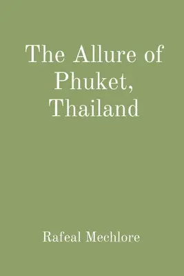 Pôvab Phuketu v Thajsku - The Allure of Phuket, Thailand