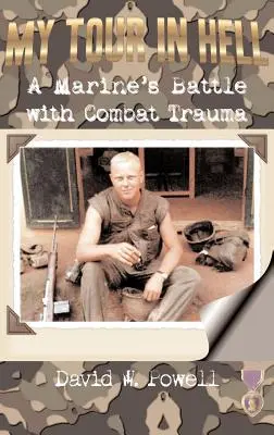Moja cesta do pekla: Boj mariňáka s bojovou traumou - My Tour in Hell: A Marine's Battle with Combat Trauma