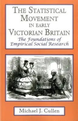 Štatistické hnutie v ranej viktoriánskej Británii: Základy empirického sociálneho výskumu - The Statistical Movement in Early Victorian Britain: The Foundations of Empirical Social Research