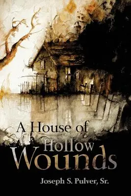 Dom plný dutých rán - A House of Hollow Wounds
