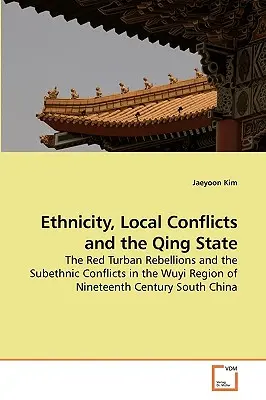 Etnicita, miestne konflikty a štát Čching - Ethnicity, Local Conflicts and the Qing State