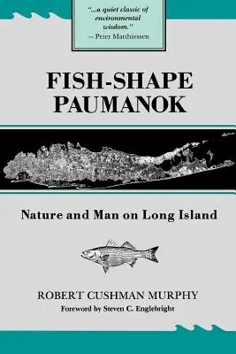 Paumanok v tvare ryby: Memoirs of the American Philosophical Society, Volume 58 - Fish-Shape Paumanok: Nature and Man on Long Island, Memoirs of the American Philosophical Society, Volume 58