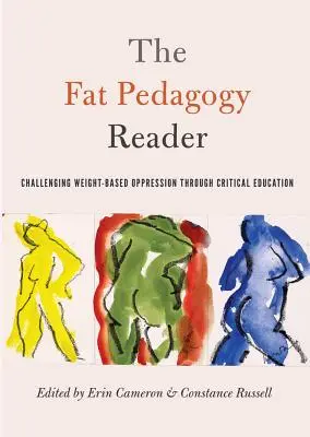 The Fat Pedagogy Reader: Pedagogická literatúra: Výzva útlaku založeného na hmotnosti prostredníctvom kritického vzdelávania - The Fat Pedagogy Reader: Challenging Weight-Based Oppression Through Critical Education