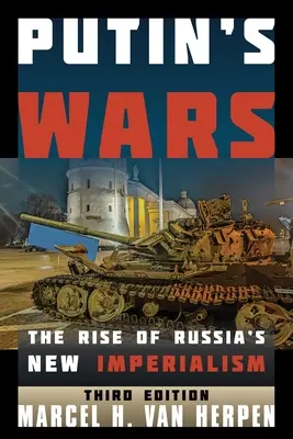 Putinove vojny: Vzostup nového ruského imperializmu - Putin's Wars: The Rise of Russia's New Imperialism
