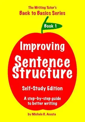 Zlepšenie štruktúry vety: Krok za krokom k lepšiemu písaniu - Improving Sentence Structure: A Step by Step Guide to Better Writing