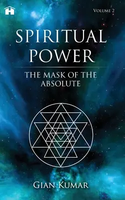 Duchovná moc: Maska absolútna - 2. diel - Spiritual Power: The Mask of the Absolute - Volume 2