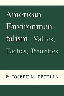 Americký environmentalizmus: Hodnoty, taktiky, priority - American Environmentalism: Values, Tactics, Priorities